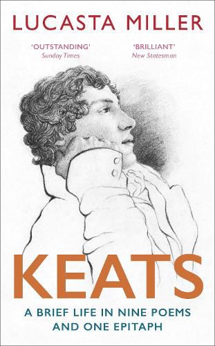 Cover image for Keats: A Brief Life in Nine Poems and One Epitaph