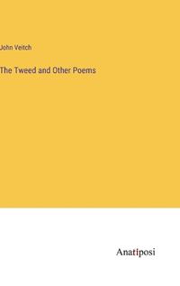 Cover image for The Tweed and Other Poems