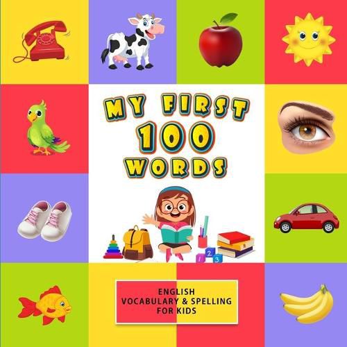My First 100 Words: English Vocabulary & Spelling for Kids