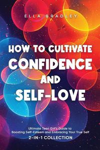 Cover image for How to Cultivate Confidence and Self-Love