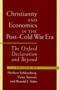 Cover image for Christianity and Economics in the Post-Cold War Era: The Oxford Declaration and Beyond