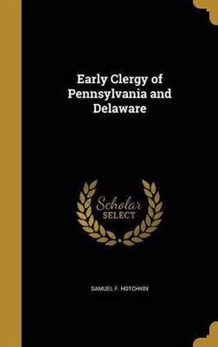 Cover image for Early Clergy of Pennsylvania and Delaware