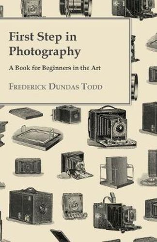 Cover image for First Step In Photography - A Book For Beginners In The Art