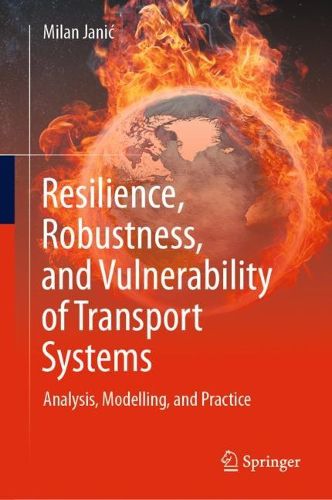 Cover image for Resilience, Robustness, and Vulnerability of Transport Systems: Analysis, Modelling, and Practice