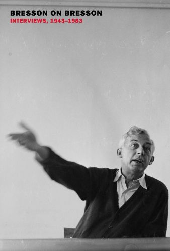 Cover image for Bresson on Bresson: Interviews, 1943-1983