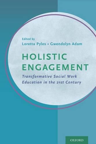 Cover image for Holistic Engagement: Transformative Social Work Education in the 21st Century