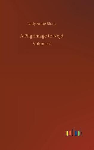 Cover image for A Pilgrimage to Nejd: Volume 2