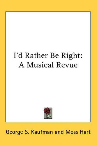 Cover image for I'd Rather Be Right: A Musical Revue