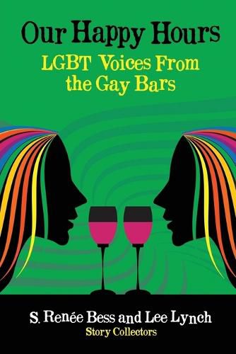 Cover image for Our Happy Hours, LGBT Voices From the Gay Bars