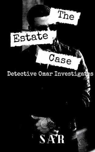 Cover image for The Estate Case: Detective Omar investigates