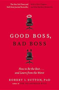 Cover image for Good Boss, Bad Boss: How to Be the Best... and Learn from the Worst