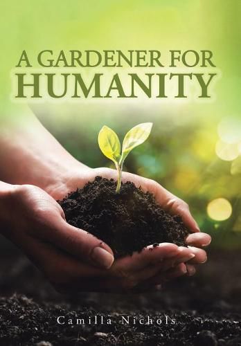 Cover image for A A Gardener for Humanity