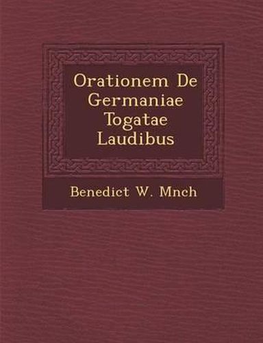 Orationem de Germaniae Togatae Laudibus