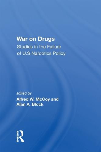 Cover image for War On Drugs: Studies In The Failure Of U.s. Narcotics Policy