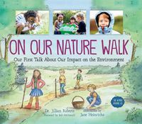 Cover image for On Our Nature Walk: Our First Talk about Our Impact on the Environment