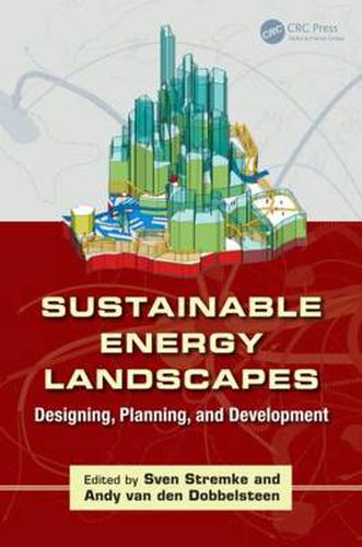 Cover image for Sustainable Energy Landscapes: Designing, Planning, and Development