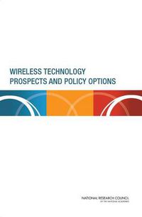 Cover image for Wireless Technology Prospects and Policy Options