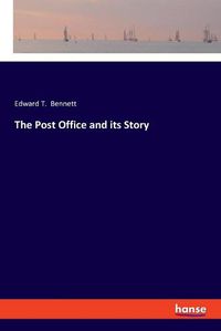 Cover image for The Post Office and its Story