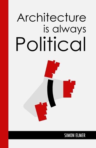 Cover image for Architecture is Always Political