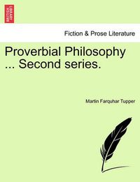 Cover image for Proverbial Philosophy ... Second Series.