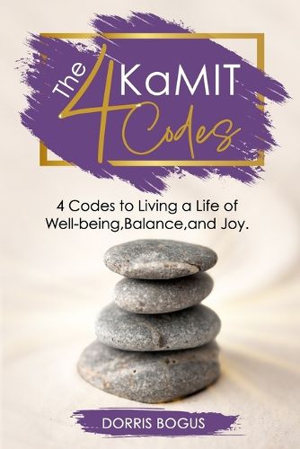 Cover image for The 4 KaMIT Codes: Four Codes To Living Life Out Large