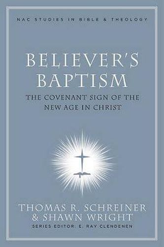 Believer's Baptism: Sign of the New Covenant in Christ