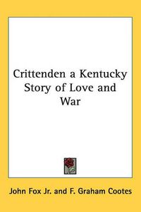 Cover image for Crittenden a Kentucky Story of Love and War