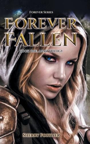 Cover image for Forever Fallen: Book One, Anak Trilogy