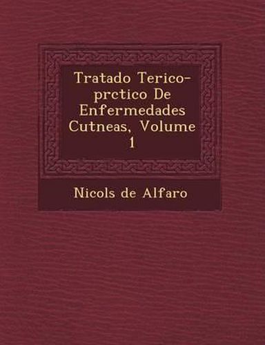 Tratado Te Rico-PR Ctico de Enfermedades Cut Neas, Volume 1