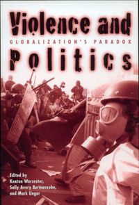 Cover image for Violence and Politics: Globalization's Paradox