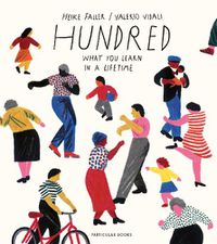 Cover image for Hundred: What You Learn in a Lifetime