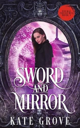 Cover image for Sword and Mirror: A Sengoku Time Travel Fantasy Romance