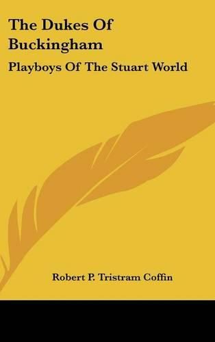 Cover image for The Dukes of Buckingham: Playboys of the Stuart World