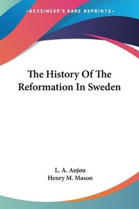 Cover image for The History Of The Reformation In Sweden