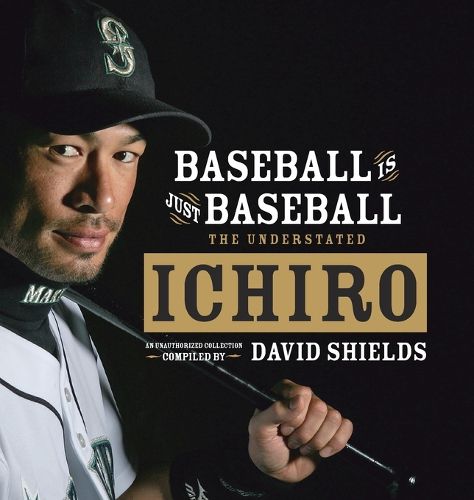 Cover image for Baseball Is Just Baseball: The Understated Ichiro