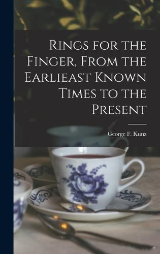 Cover image for Rings for the Finger, From the Earlieast Known Times to the Present