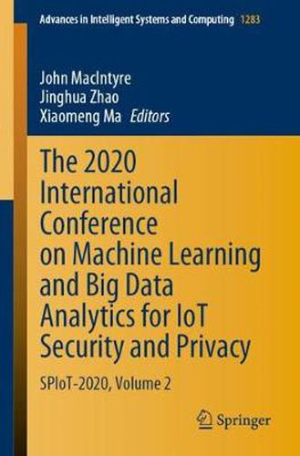 Cover image for The 2020 International Conference on Machine Learning and Big Data Analytics for IoT Security and Privacy: SPIoT-2020, Volume 2