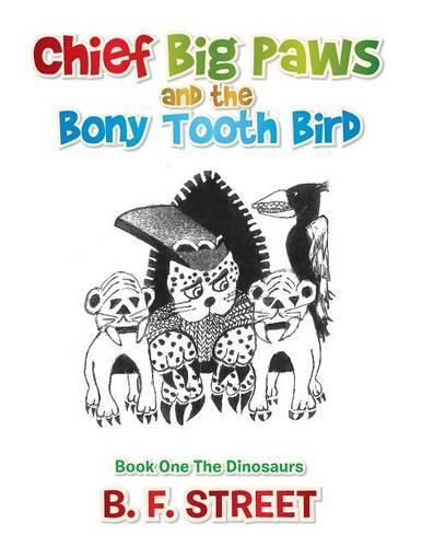 Cover image for Chief Big Paws and the Bony Tooth Bird