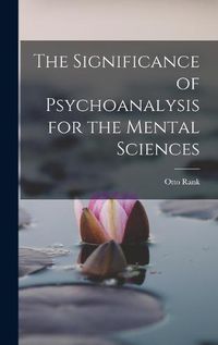 Cover image for The Significance of Psychoanalysis for the Mental Sciences