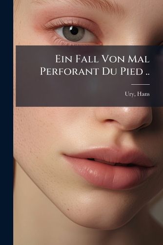 Cover image for Ein Fall Von Mal Perforant Du Pied ..