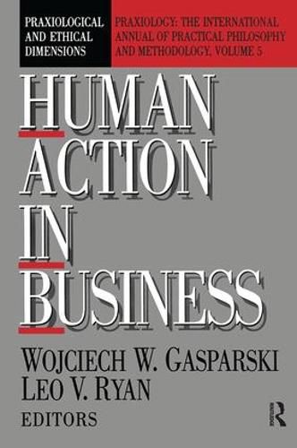 Cover image for Human Action in Business: Praxiological and Ethical Dimensions