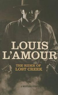 Cover image for The Rider of Lost Creek: A Western Story