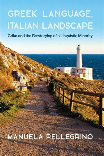 Cover image for Greek Language, Italian Landscape: Griko and the Re-Storying of a Linguistic Minority