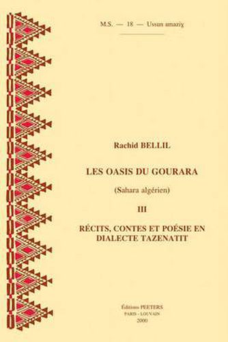Cover image for Les Oasis du Gourara (Sahara Algerien) III. Recits, Contes et Poesie, en Dialecte Tazenatit