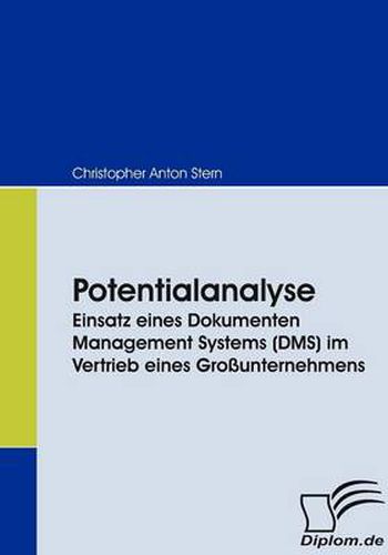 Cover image for Potentialanalyse: Einsatz eines Dokumenten Management Systems (DMS) im Vertrieb eines Grossunternehmens