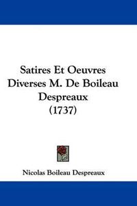 Cover image for Satires Et Oeuvres Diverses M. de Boileau Despreaux (1737)