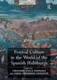 Cover image for Festival Culture in the World of the Spanish Habsburgs