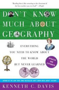 Cover image for Don't Know Much About(r) Geography: Revised and Updated Edition