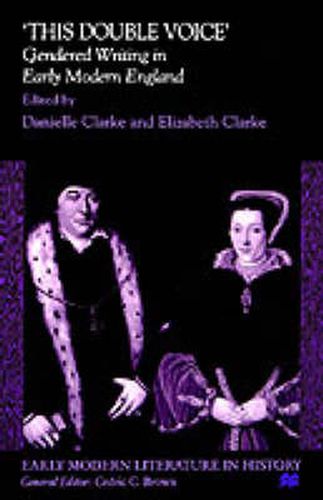 Cover image for 'This Double Voice': Gendered Writing in Early Modern England