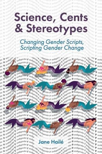 Cover image for Science, Cents & Stereotypes: Changing Gender Scripts, Scripting Gender Change